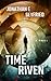 Time Riven by Jonathan E. Seyfried