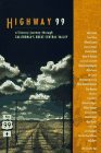 Highway 99: A Literary Journey Through California's Great Central Valley