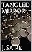 Tangled Mirror (The White Rabbit Chronicles Book 1)