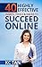 40 Highly Effective Habits, Tools & Hacks To Succeed Online by K.C. Tan