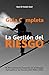 Guía Completa La Gestión del Riesgo: El Pensamiento Basado en el Riesgo. Aplicable a la Norma ISO 9001:2015 (Spanish Edition)