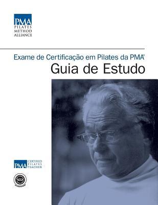 Exame de Certificação em Pilates da PMA® Guia de Estudo