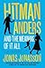 Hitman Anders and the Meaning of It All