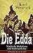 Die Edda - Nordische Mythologie und Heldengedichte