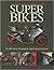 Superbikes (A Collection of Iconic & Much-Loved Classics)