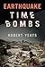 Earthquake Time Bombs