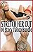 STRETCH HER OUT: 10 STORY TABOO BUNDLE: Ten Hot Older Man, Younger Woman, Forbidden, Taboo, Pregnancy, Steamy Romantic Stories With Group and Menage Too!