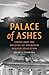 Palace of Ashes: China and ...