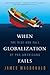 When Globalization Fails: The Rise and Fall of Pax Americana