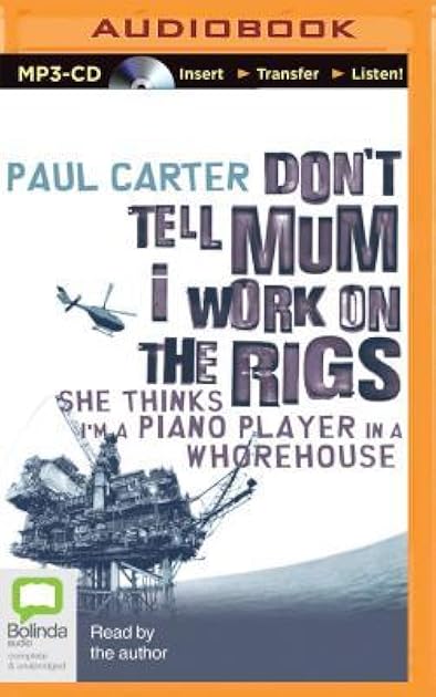 Don't Tell Mum I Work on the Rigs