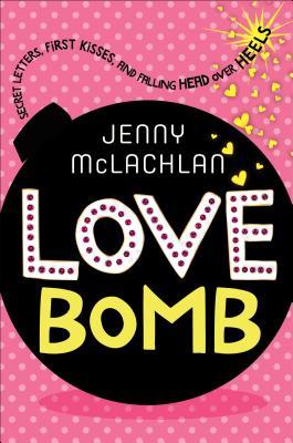 Love Bomb: Secret Letters, First Kisses, and Falling Head Over Heels (Ladybirds Series, 2)