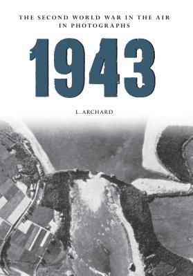 1943 The Second World War in the Air in Photographs (Paperback)