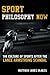 Sport Philosophy Now: The Culture of Sports after the Lance Armstrong Scandal
