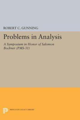 Problems in Analysis: A Symposium in Honor of Salomon Bochner (PMS-31) (Princeton Mathematical)
