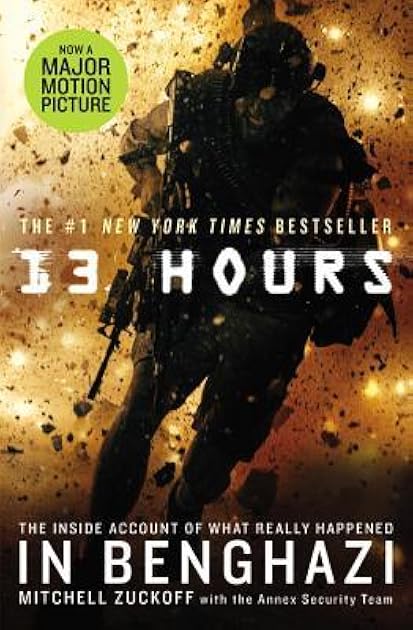 13 Hours: The Inside Account of What Really Happened In Benghazi