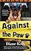 Against the Paw (Paw Enforc...