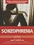 Schizophrenia (Mental Illnesses and Disorders: Awareness and Understanding)