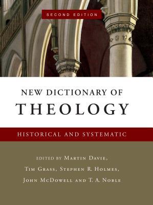 New Dictionary of Theology: Historical and Systematic (Hardcover)