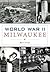 World War II Milwaukee