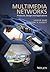 Multimedia Networks: Protocols, Design and Applications