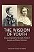 The Wisdom of Youth: Essays...