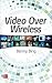 Video Over Wireless