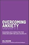 Overcoming Anxiety by Gill Hasson