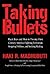 Taking Bullets: Terrorism and Black Life in Twenty-first Century America Confronting White Nationalism, Supremacy, Privilege, Plutocracy and Oligarchy
