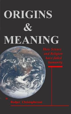 ORIGINS and MEANING: Who you are and why you are here!