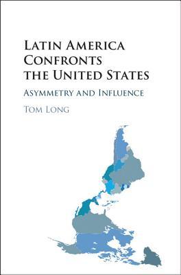 Latin America Confronts the United States: Asymmetry and Influence (Hardcover)
