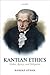 Kantian Ethics: Value, Agency, and Obligation