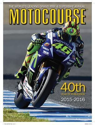 Motocourse 2015-2016: The World's Leading Grand Prix & Superbike Annual - 40th Year of Publication