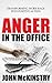 Anger in the Office - Transforming Work Rage Into Positive Ac... by John Mckinstry