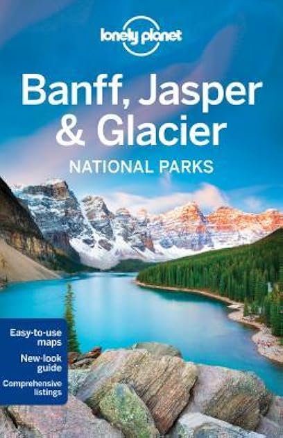 Lonely Planet Banff, Jasper and Glacier National Parks