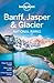 Lonely Planet Banff, Jasper and Glacier National Parks