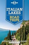 Lonely Planet Italian Lakes Road Trips