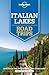 Lonely Planet Italian Lakes Road Trips by Lonely Planet
