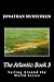 The Atlantic: Book 3: Sailing Around the World Series