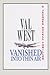 Vanished Into Thin Air by VAL WEST
