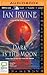 Dark is the Moon (The View from the Mirror, #3)