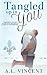 Tangled Up In You (Fleur de...