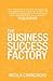 The Business Success Factory
