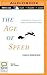 The Age of Speed: Learning to Thrive in a More-Faster-Now World