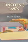 Einstein's Lawn by Stuart Bartow