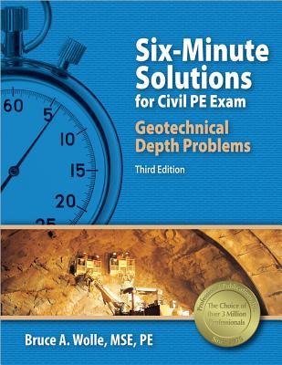 PPI Six-Minute Solutions for Civil PE Exam Geotechnical Depth Problems, 3rd Edition – More Than 102 Practice Problems for the NCEES PE Civil Geotechnical Exam