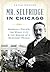 Mr. Selfridge in Chicago: M...