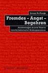 Fremdes - Angst - Begehren: Annaherungen an Eine Theorie Transformatorischer Bildungsprozesse (Theorie Bilden) (German Edition)