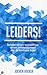 Leiders! Verhalen van een marineofficier en een leiderschapsmodel voor de ambitieuze leider