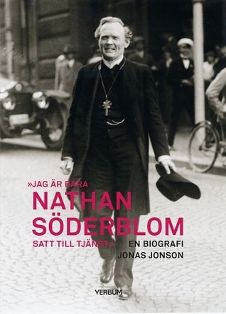 Jag är bara Nathan Söderblom, satt till tjänst
