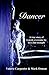 Dancer: A True Story of Tragedy Overcome by Love and Strength
